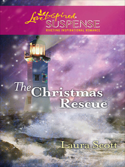 Title details for The Christmas Rescue by Laura Scott - Wait list